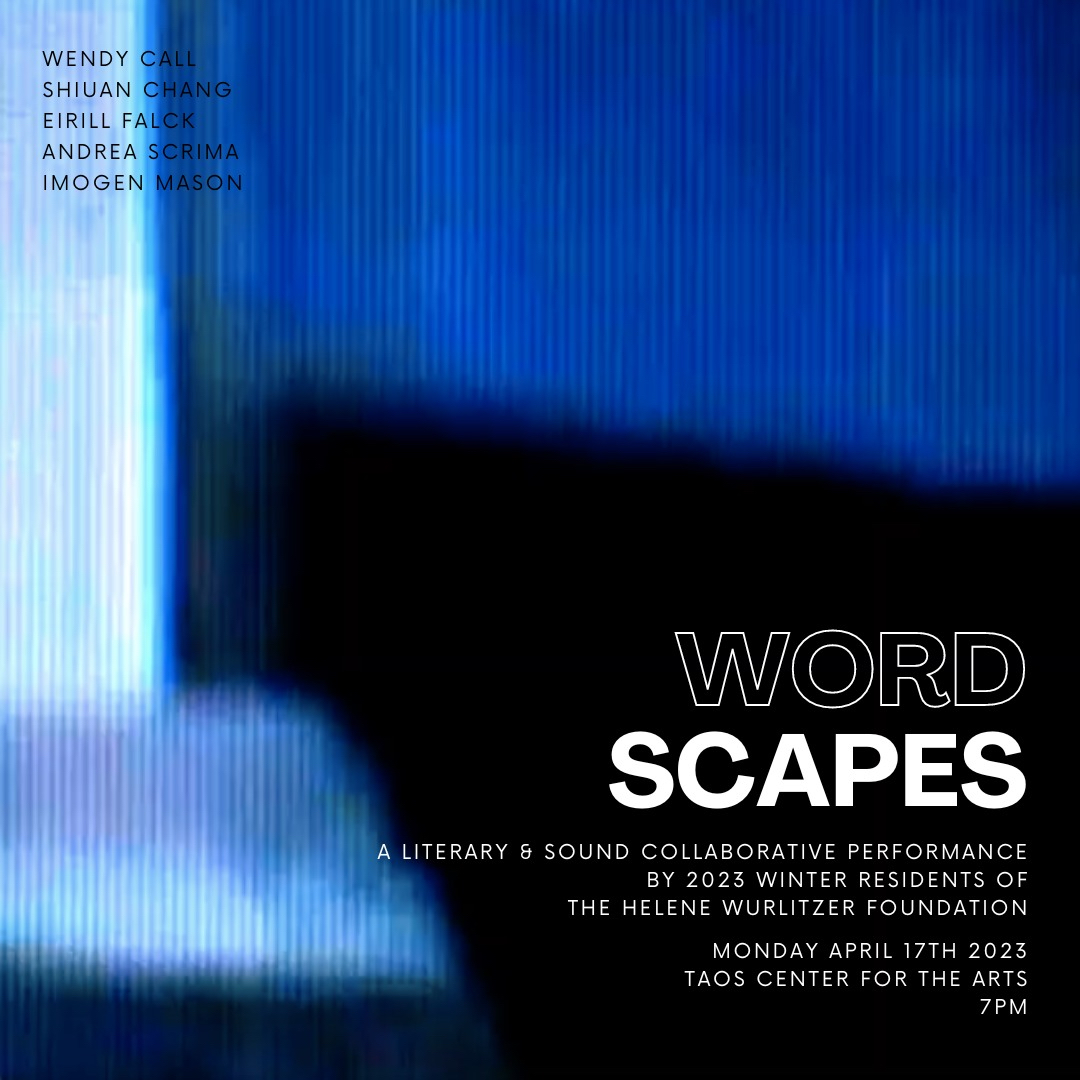 2023 Helene Wurlitzer Foundation Residents present Word Scapes Live