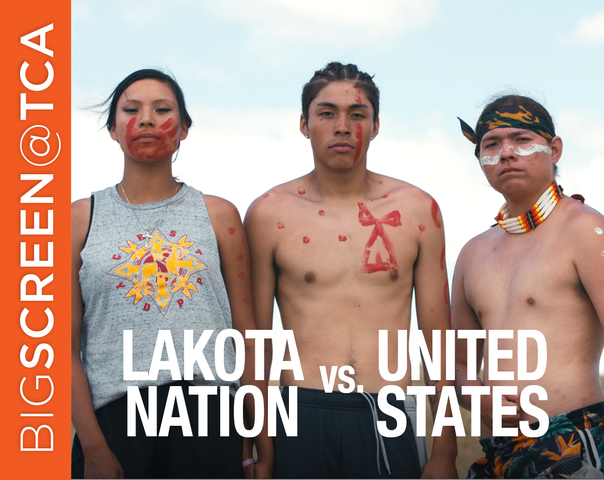 TCA Movies on the Big Screen Lakota Nation vs. the United States