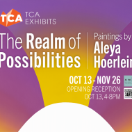 TCA Exhibits: The Realm of Possibilities - Paintings by Aleya Hoerlein