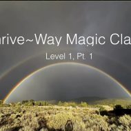 Last day to Register for "THRIVE~WAY MAGIC CLASS" *5 week series*