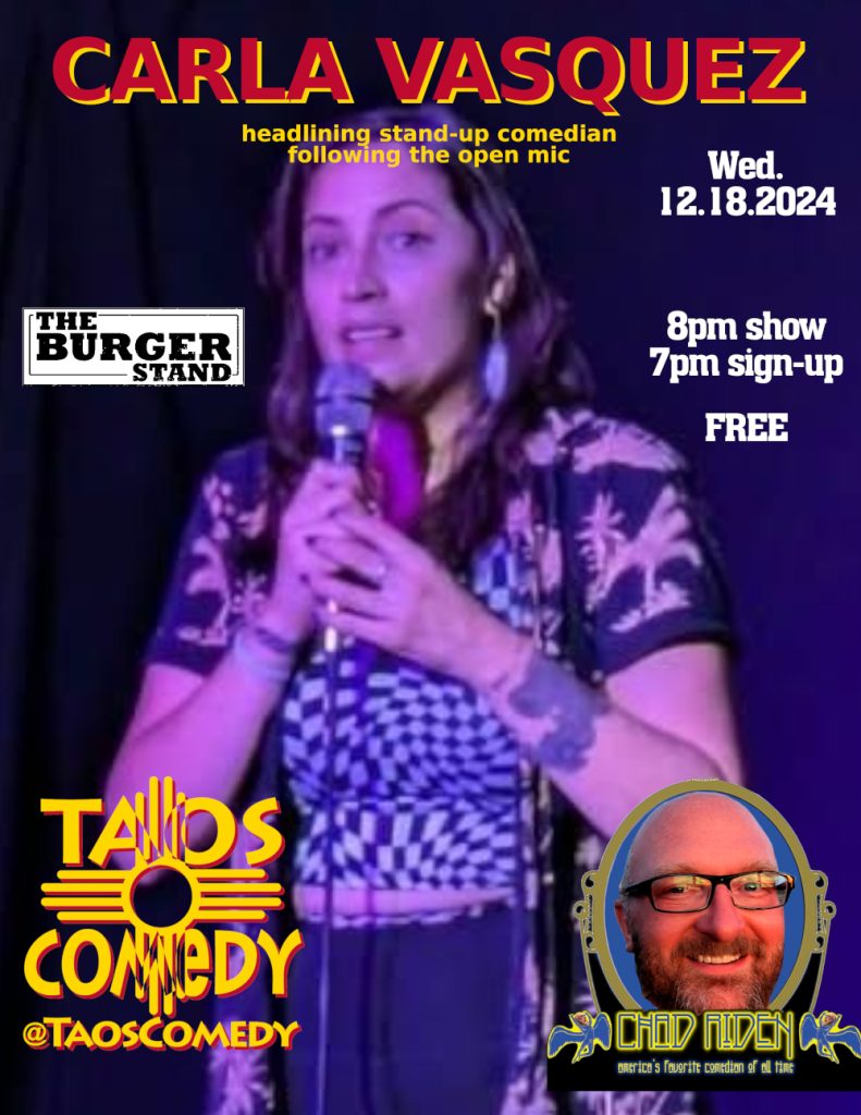 Carla Vasquez headlines TaosComedy open mic at The Burger Stand 12/18/2024