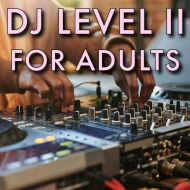 DJ Level II for Adults