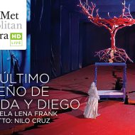 Met Live in HD: EL ÚLTIMO SUEÑO DE FRIDA Y DIEGO (Gabriela Lena Frank – Libretto by Nilo Cruz)