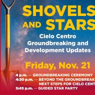 Shovels and Stars: Cielo Centro Groundbreaking and Development Updates