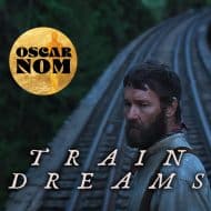 Movies on the Big Screen: Train Dreams