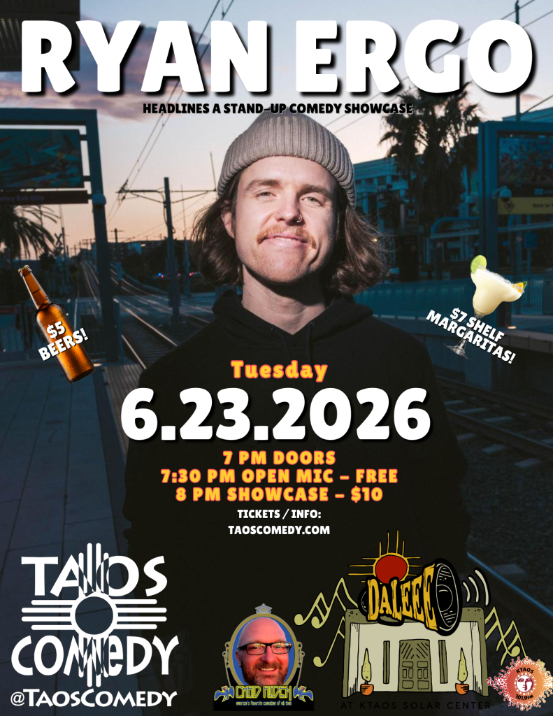 Ryan Ergo at Taos Comedy Tues 8pm 6.23.2026 DALEEE KTAOS 