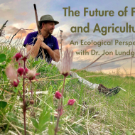 The Future of Food and Agriculture: An Ecological Perspective with Dr. Jon Lundgren