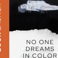 No One Dreams in Color Book Launch