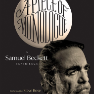 A Piece of Monologue - A Samuel Beckett Experience