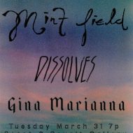 Mint Field with Dissolves and Gina Marianna