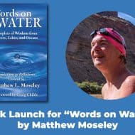 Book Launch for "Words on Water" by Matthew Moseley