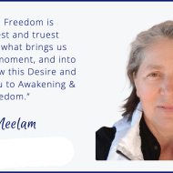 Freedom is Closer than Ever! Tenderness and Overcoming Obstacles to Awakening