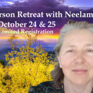 Special In-Person Weekend Retreat with Neelam